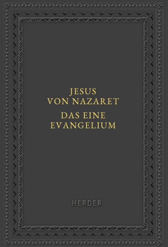 Buchcover: Jesus von Nazaret – Das eine Evangelium
